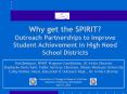 Why get the SPIRIT? Outreach Partnerships to Improve Student Achievement in High Need School Districts PowerPoint PPT Presentation