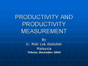 PRODUCTIVITY AND PRODUCTIVITY MEASUREMENT