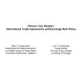 Choose Your Weapon: International Trade Agreements and Exchange Rate Policy PowerPoint PPT Presentation