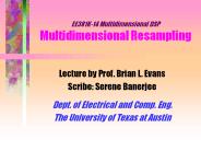 EE381K-14%20Multidimensional%20DSP%20Multidimensional%20Resampling