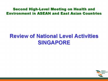 Review of National Level Activities SINGAPORE
