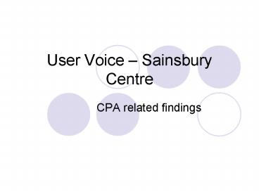 User Voice Sainsbury Centre