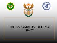 THE SADC MUTUAL DEFENCE PACT
