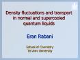 Density fluctuations and transport in normal and supercooled quantum liquids PowerPoint PPT Presentation