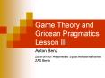 Game Theory and Gricean Pragmatics Lesson III PowerPoint PPT Presentation