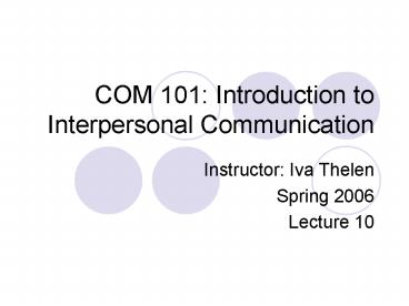 COM 101: Introduction to Interpersonal Communication