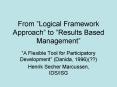 From Logical Framework Approach to Results Based Management PowerPoint PPT Presentation