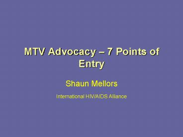 MTV Advocacy 7 Points of Entry