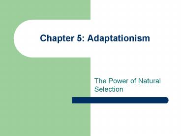 Chapter 5: Adaptationism
