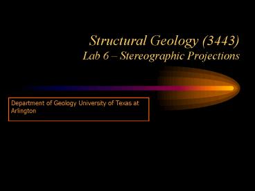 Structural Geology 3443 Lab 6 Stereographic Projections