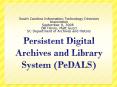 Persistent Digital Archives and Library System PeDALS PowerPoint PPT Presentation