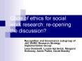 Code of ethics for social work research: reopening the discussion PowerPoint PPT Presentation