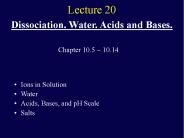 Dissociation. Water. Acids and Bases.
