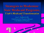 Strategies to Modernize State Medicaid Programs, Utah