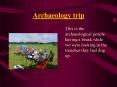Archaeology trip PowerPoint PPT Presentation