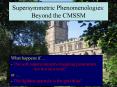 Supersymmetric Phenomenologies: Beyond the CMSSM PowerPoint PPT Presentation