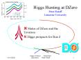 Higgs Hunting at DZero Peter Ratoff Lancaster University PowerPoint PPT Presentation