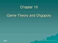 Chapter%2016%20Game%20Theory%20and%20Oligopoly PowerPoint PPT Presentation