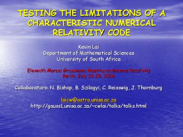 TESTING THE LIMITATIONS OF A CHARACTERISTIC NUMERICAL RELATIVITY CODE