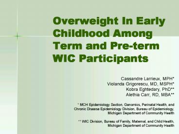 Overweight In Early Childhood Among Term and Preterm WIC Participants