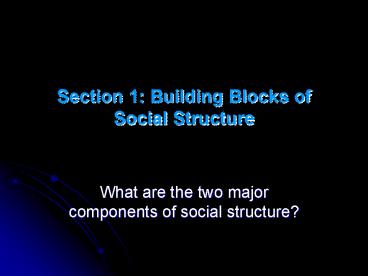 Section 1: Building Blocks of Social Structure