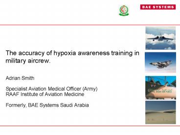 The accuracy of hypoxia awareness training in military aircrew'