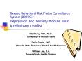 Nevada Behavioral Risk Factor Surveillance System BRFSS: Depression and Anxiety Module 2006 prelimin PowerPoint PPT Presentation