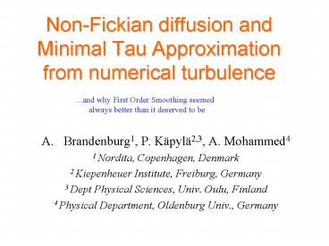 NonFickian diffusion and Minimal Tau Approximation from numerical turbulence