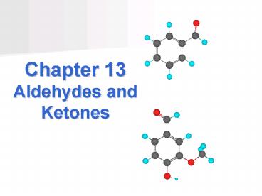 Chapter 13 Aldehydes and Ketones