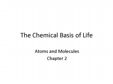 The Chemical Basis of Life