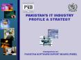 PRESENTED BY PAKISTAN SOFTWARE EXPORT BOARD PSEB PowerPoint PPT Presentation