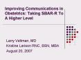 Improving Communications in Obstetrics: Taking SBAR-R To A Higher Level PowerPoint PPT Presentation