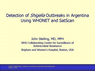 Detection of Shigella Outbreaks in Argentina Using WHONET and SatScan