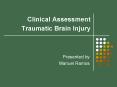 Clinical Assessment Traumatic Brain Injury PowerPoint PPT Presentation