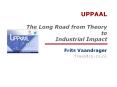 UPPAAL The Long Road from Theory to Industrial Impact PowerPoint PPT Presentation