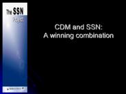 CDM and SSN: A winning combination
