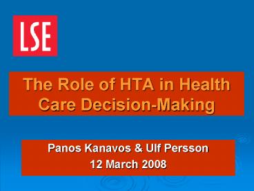 The Role of HTA in Health Care DecisionMaking