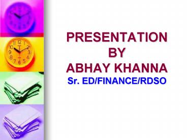 PRESENTATION BY ABHAY KHANNA Sr' EDFINANCERDSO