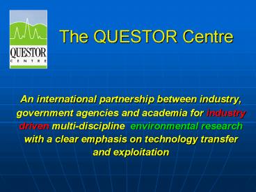 The QUESTOR Centre