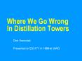 Where We Go Wrong In Distillation Towers PowerPoint PPT Presentation