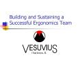 Building and Sustaining a Successful Ergonomics Team PowerPoint PPT Presentation