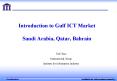 Introduction to Gulf ICT Market Saudi Arabia, Qatar, Bahrain PowerPoint PPT Presentation