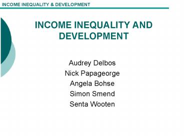 INCOME INEQUALITY AND DEVELOPMENT