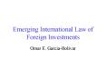 Emerging International Law of Foreign Investments PowerPoint PPT Presentation