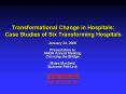 Transformational Change in Hospitals: Case Studies of Six Transforming Hospitals PowerPoint PPT Presentation
