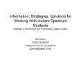 Information, Strategies, Solutions for Working With Autism Spectrum Students Aspergers SyndromeHighF PowerPoint PPT Presentation