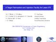 A Target Fabrication and Injection Facility for Laser-IFE PowerPoint PPT Presentation
