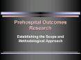 Prehospital Outcomes Research PowerPoint PPT Presentation