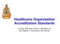 Healthcare Organization Accreditation Standards PowerPoint PPT Presentation