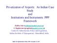 Privatization of Airports: An Indian Case Study and Institutions and Instruments: PPP Framework PowerPoint PPT Presentation